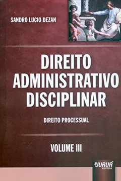 Livro Direito Administrativo Disciplinar. Princípios Fundamentais - Volume 3 - Resumo, Resenha, PDF, etc.