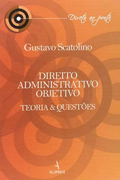 Livro Direito Administrativo Objetivo - Teorias & Questoes - Resumo, Resenha, PDF, etc.