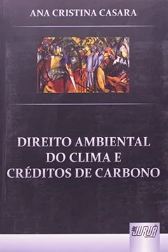 Livro Direito Ambiental do Clima e Créditos de Carbono - Resumo, Resenha, PDF, etc.