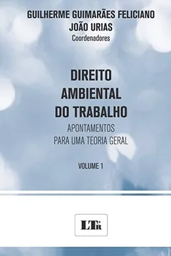 Livro Direito Ambiental do Trabalho. Apontamentos Para Uma Teoria Geral - Volume 1 - Resumo, Resenha, PDF, etc.