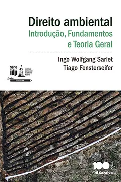Livro Direito Ambiental. Introdução, Fundamentos e Teoria Geral - Série IDP - Resumo, Resenha, PDF, etc.
