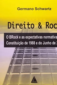 Livro Direito & Rock o Brock e as Expectativas da Constituição 1988 e do Junho de 2013 - Resumo, Resenha, PDF, etc.