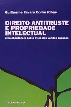 Livro Direito Antitruste E Propriedade Intelectual - Resumo, Resenha, PDF, etc.