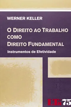 Livro Direito ao Trabalho Como Direito Fundamental - Resumo, Resenha, PDF, etc.