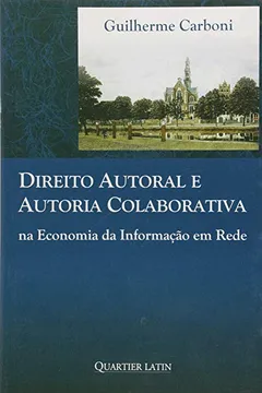 Livro Direito Autoral E Autoria Colaborativa Na Economia Da Informacao Em Re - Resumo, Resenha, PDF, etc.