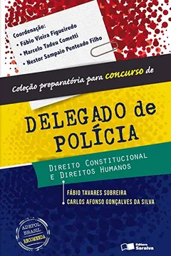 Livro Direito Constitucional e Direitos Humanos - Coleção Preparatória Para Concurso de Delegado de Policia - Resumo, Resenha, PDF, etc.