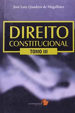 Livro Direito Constitucional - Tomo 3 - Resumo, Resenha, PDF, etc.