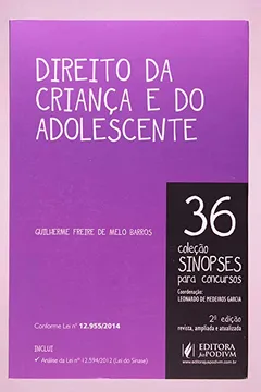 Livro Direito Da Criança E Do Adolescente - Coleção Sinopses Para Concursos. Volume 36 - Resumo, Resenha, PDF, etc.