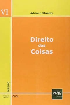 Livro Direito das Coisas. Direito Civil - Volume 6. Coleção del Rey - Resumo, Resenha, PDF, etc.