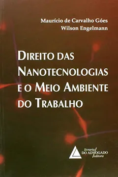 Livro Direito das Nanotecnologias e o Meio Ambiente do Trabalho - Resumo, Resenha, PDF, etc.
