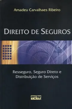 Livro Direito de Seguros. Resseguro, Seguro Direto e Distribuição de Serviços - Resumo, Resenha, PDF, etc.