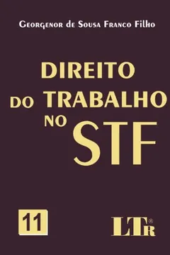 Livro Direito do Trabalho no STF - Número 11 - Resumo, Resenha, PDF, etc.