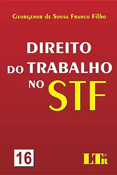 Livro Direito do Trabalho no STF - Número 16 - Resumo, Resenha, PDF, etc.