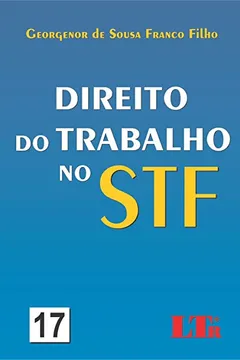 Livro Direito do Trabalho no STF - Número 17 - Resumo, Resenha, PDF, etc.