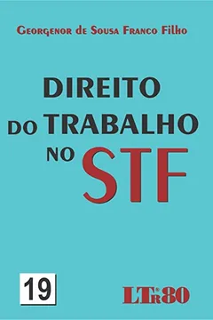 Livro Direito do Trabalho no STF - Volume 19 - Resumo, Resenha, PDF, etc.