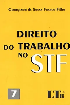 Livro Direito do Trabalho no STF - Volume 7 - Resumo, Resenha, PDF, etc.