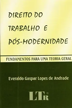 Livro Direito do Trabalho. Pós-Modernidade - Resumo, Resenha, PDF, etc.