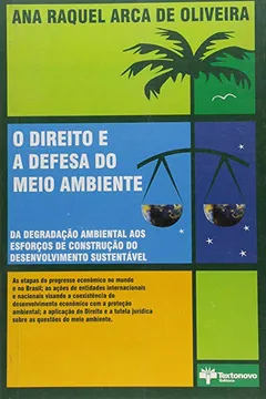Livro Direito E A Defesa Do Meio Ambiente, O - Da Degradacao Ambiental Aos E - Resumo, Resenha, PDF, etc.