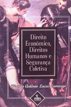 Livro Direito Economico, Direitos Humanos e Seguranca Coletiva - Resumo, Resenha, PDF, etc.