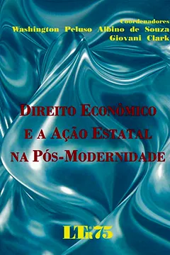Livro Direito Económico e a Ação Econômica Estatal na Pos-Modernidade - Resumo, Resenha, PDF, etc.