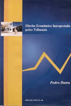 Livro Direito Econômico Interpretado Pelos Tribunais - Resumo, Resenha, PDF, etc.