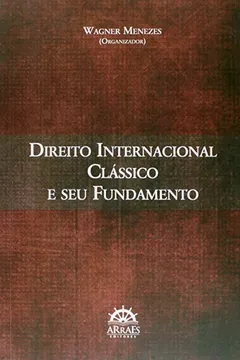 Livro Direito Internacional Clássico e Seu Fundamento - Resumo, Resenha, PDF, etc.