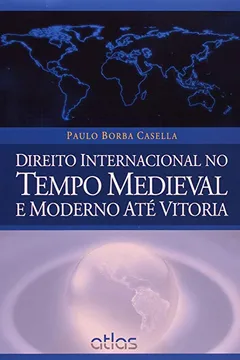 Livro Direito Internacional no Tempo Medieval e Moderno Até Vitoria - Resumo, Resenha, PDF, etc.