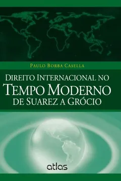 Livro Direito Internacional no Tempo Moderno. De Suarez a Grócio - Resumo, Resenha, PDF, etc.