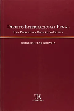 Livro Direito Internacional Penal Uma Perspectiva Dogmatico - Resumo, Resenha, PDF, etc.