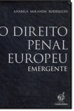 Livro Direito Penal Europeu Emergente, O - Resumo, Resenha, PDF, etc.