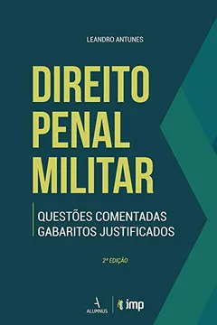 Livro Direito Penal Militar. Questões Comentadas Gabaritos Justificados - Resumo, Resenha, PDF, etc.