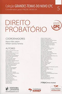 Livro Direito Probatório - Volume 5. Coleção Grandes Temas do Novo CPC - Resumo, Resenha, PDF, etc.