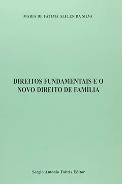 Livro Direitos Fundamentais E O Novo Direito De Família - Resumo, Resenha, PDF, etc.