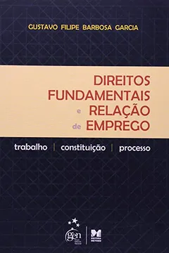 Livro Direitos Fundamentais e Relação de Emprego - Resumo, Resenha, PDF, etc.