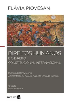 Livro Direitos humanos e o direito constitucional internacional - 18ª edição de 2018 - Resumo, Resenha, PDF, etc.