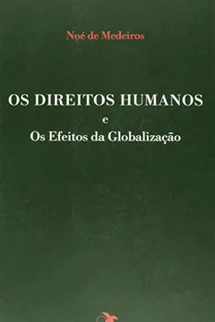 Livro Direitos Humanos E Os Efeitos Da Globalizacao, Os - Resumo, Resenha, PDF, etc.