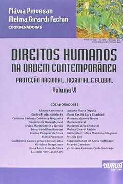 Livro Direitos Humanos na Ordem Contemporânea. Proteção Nacional, Regional e Global - Volume 6 - Resumo, Resenha, PDF, etc.