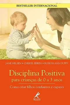 Livro Disciplina Positiva Para Crianças de 0 a 3 Anos - Resumo, Resenha, PDF, etc.