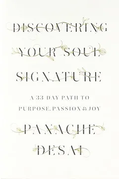 Livro Discovering Your Soul Signature: A 33-Day Path to Purpose, Passion & Joy - Resumo, Resenha, PDF, etc.