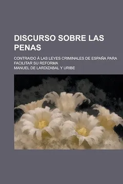 Capa do livro Discurso Sobre Las Penas; Contraido a Las Leyes Criminales de Espana Para Facilitar Su Reforma