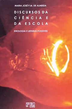 Livro Discursos da Ciência e da Escola - Resumo, Resenha, PDF, etc.