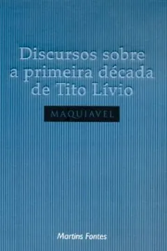 Livro Discursos Sobre a Primeira Década de Tito Lívio - Resumo, Resenha, PDF, etc.