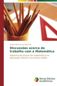 Livro Discussões acerca do trabalho com a Matemática: Aspectos do ensino de matemática na educação infantil e no ensino médio - Resumo, Resenha, PDF, etc.