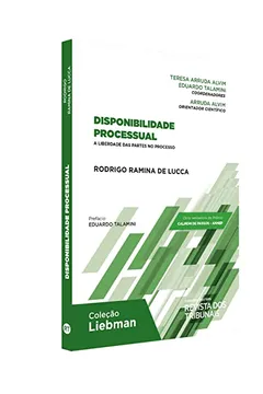 Livro Disponibilidade Processual - A Liberdade Das Partes No Processo - Resumo, Resenha, PDF, etc.