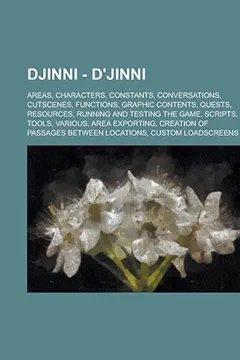 Livro Djinni - D'Jinni: Areas, Characters, Constants, Conversations, Cutscenes, Functions, Graphic Contents, Quests, Resources, Running and Te - Resumo, Resenha, PDF, etc.