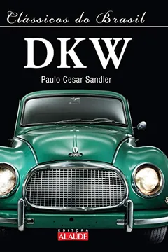 Livro DKW - Coleção Clássicos do Brasil - Resumo, Resenha, PDF, etc.