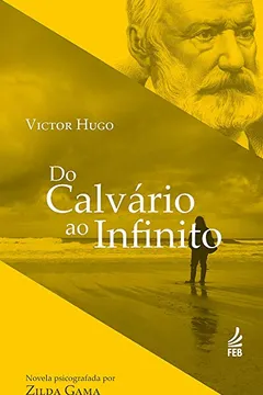 Livro Do Calvario Ao Infinito - Resumo, Resenha, PDF, etc.