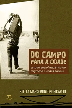 Capa do livro Do Campo Para A Cidade. Estudo Sociolinguístico De Migração E Redes Sociais