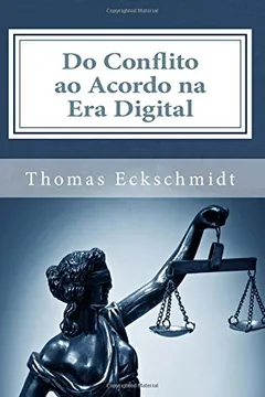 Livro Do Conflito Ao Acordo No Era Digital: Meios Eletronicos Para Solucionar Conflitos (Mesc) - Resumo, Resenha, PDF, etc.