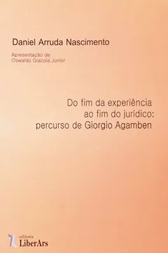 Livro Do Fim da Experiência ao Fim do Jurídico. Percurso de Giorgio Agambem - Resumo, Resenha, PDF, etc.